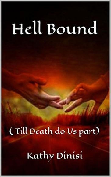 Hell Bound ( Till Death Do Us Part) - kathy dinisi