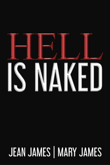 Hell Is Naked - Jean James - Mary James