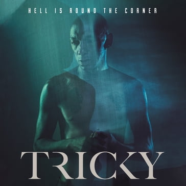 Hell Is Round the Corner - Tricky