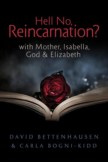 Hell No, Reincarnation? - Carla Bogni-Kidd - David Bettenhausen