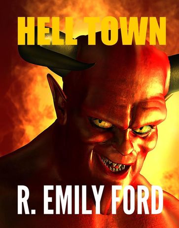 Hell Town - R. Emily Ford