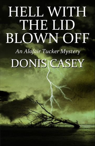 Hell With the Lid Blown Off - Donis Casey