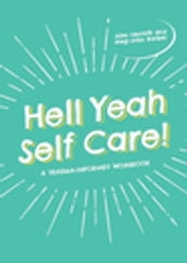 Hell Yeah Self-Care!