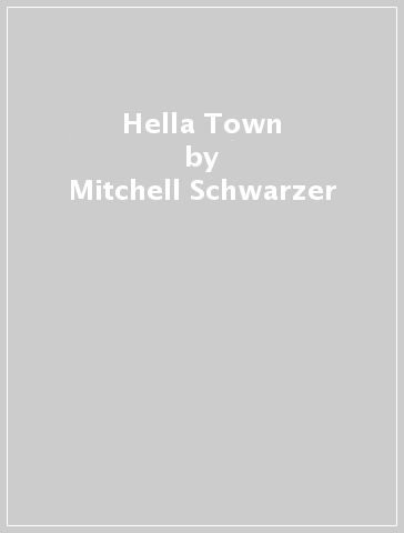 Hella Town - Mitchell Schwarzer