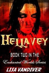 Hellavey (Book Two Enchanted Worlds Series)