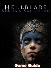 Hellblade Senua s Sacrifice Guide & Walkthrough