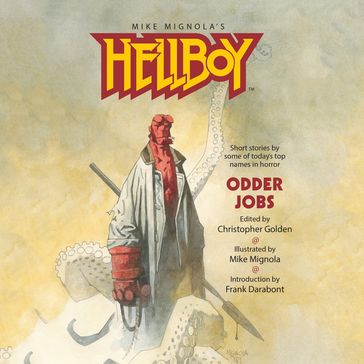 Hellboy: Odder Jobs - Frank Darabont - Christopher Golden - Charles de Lint - Thomas E. Sniegoski - Guillermo Del Toro