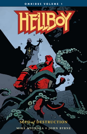 Hellboy Omnibus Volume 1: Seed of Destruction - John Byrne - Mike Mignola