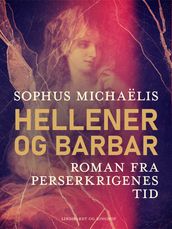 Hellener og barbar. Roman fra Perserkrigenes tid