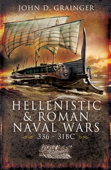 Hellenistic & Roman Naval Wars, 33631 BC - John D. Grainger