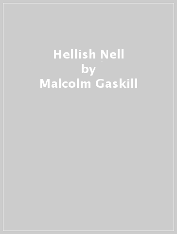 Hellish Nell - Malcolm Gaskill