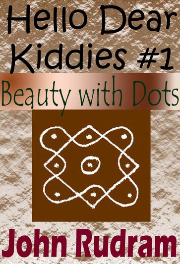Hello Dear Kiddies #1: Beauty with Dots - John Rudram