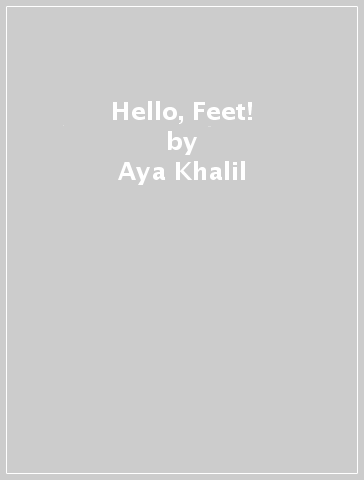 Hello, Feet! - Aya Khalil