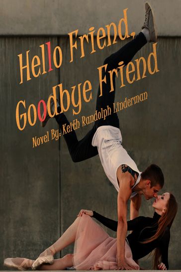 Hello Friend, Goodbye Friend - Keith Randolph Linderman