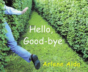 Hello, Good-bye - Arlene Alda