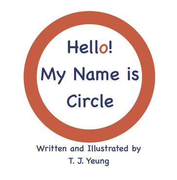 Hello! My Name is Circle - T. J. Yeung