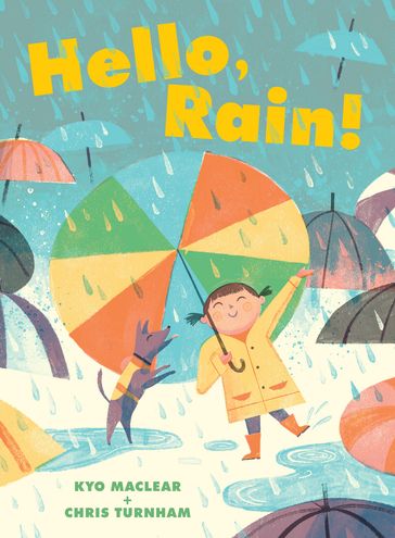 Hello, Rain! - Kyo Maclear