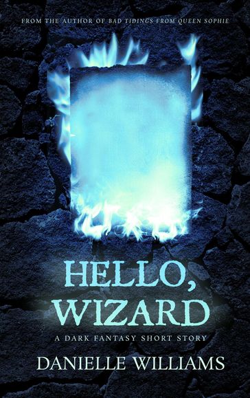 Hello, Wizard - Danielle Williams