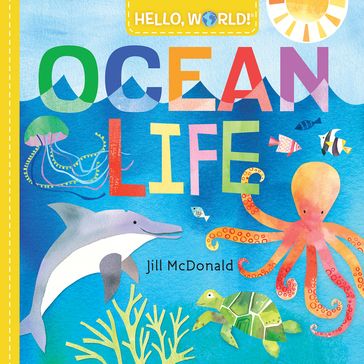 Hello, World! Ocean Life - Jill McDonald