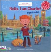 Hello, I am Charlie! From London. Con CD Audio