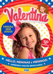 Hello, meninas e meninos!