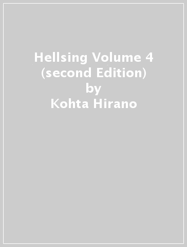Hellsing Volume 4 (second Edition) - Kohta Hirano - Duane Johnson