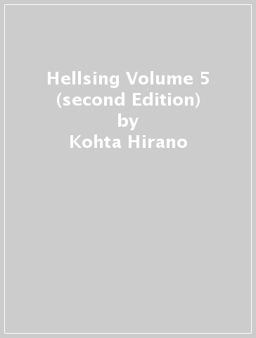 Hellsing Volume 5 (second Edition) - Kohta Hirano - Kohta Hirano - Duane Johnson