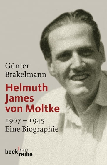 Helmuth James von Moltke - Gunter Brakelmann