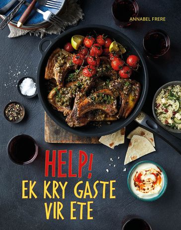 Help! Ek kry Gaste vir Ete - Annabel Frere