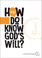 Help! How Do I Know God