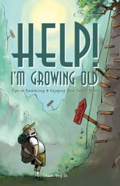 Help! I m Growing Old