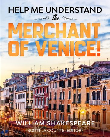 Help Me Understand The Merchant of Venice! - William Shakespeare