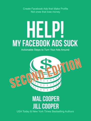 Help! My Facebook Ads Suck - Second Edition - Jill Cooper - Mal Cooper