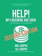 Help! My Facebook Ads Suck - Second Edition