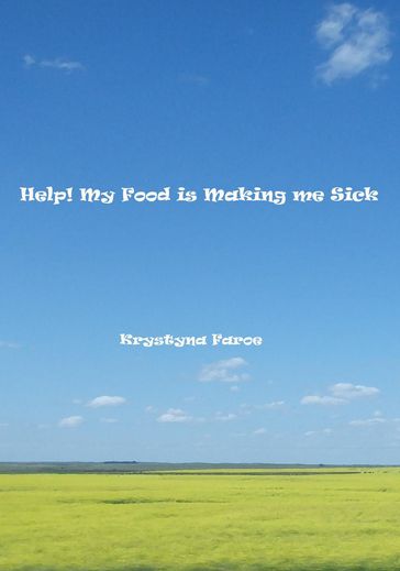 Help! My Food is Making me Sick - Krystyna Faroe