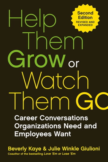 Help Them Grow or Watch Them Go - Beverly Kaye - Julie Winkle Giulioni