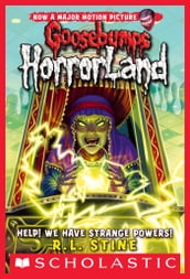 Help! We Have Strange Powers! (Goosebumps HorrorLand #10)