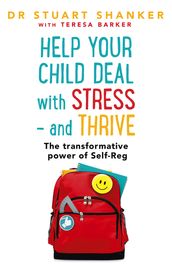 Help Your Child Deal With Stress and Thrive