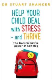 Help Your Child Deal With Stress ¿ and Thrive