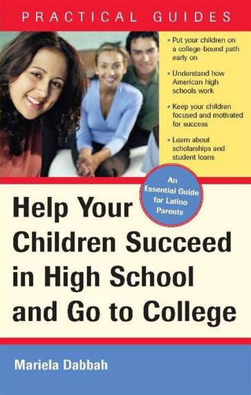 Help Your Children Succeed in High School and Go to College - Mariela Dabbah