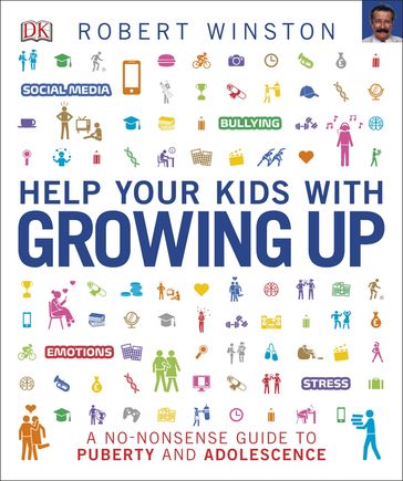 Help Your Kids with Growing Up - Robert Winston