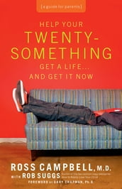 Help Your Twentysomething Get a Life...And Get It Now