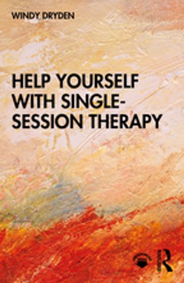 Help Yourself with Single-Session Therapy - Windy Dryden