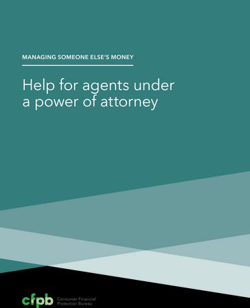 Help for Agents Under a Power of Attorney - Consumer Financial Protection Bureau (U.S.)