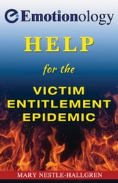 Help for the Victim Entitlement Epidemic