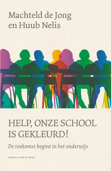 Help, onze school is gekleurd! - Huub Nelis - Machteld de Jong