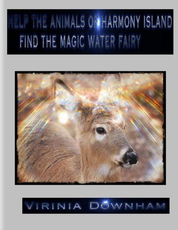 Help the Animals of Harmony Island Find the Magic Water Fairy - Virinia Downham