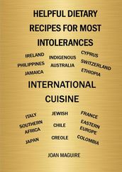 Helpful Dietary Recipes For Most Intolerances International Cuisine Cookbook