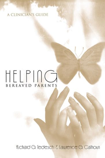 Helping Bereaved Parents - Richard G. Tedeschi - Lawrence G. Calhoun