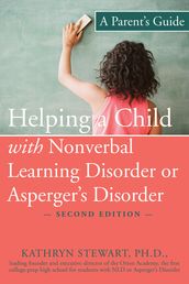 Helping a Child with Nonverbal Learning Disorder or Asperger s Disorder